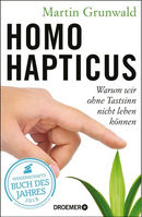 Homo hapticus - Warum wir ohne Tastsinn nicht leben können