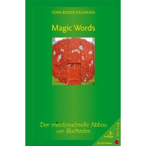 Magic Words - Der minutenschnelle Abbau von Blockaden